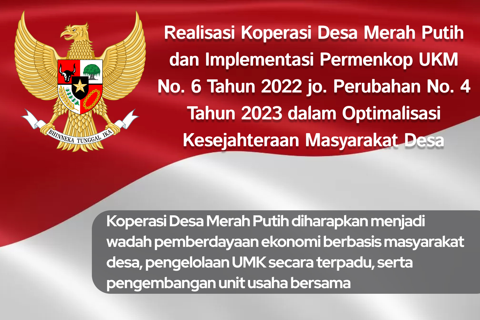 Realisasi Koperasi Desa Merah Putih dan Implementasi Permenkop UKM No. 6 Tahun 2022 jo. Perubahan No. 4 Tahun 2023 dalam Optimalisasi Kesejahteraan Masyarakat Desa